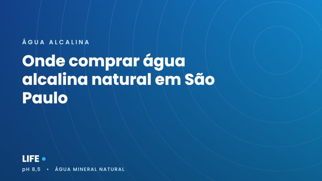Onde comprar água alcalina natural em São Paulo