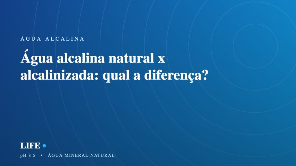 Água alcalina natural x alcalinizada: qual a diferença?